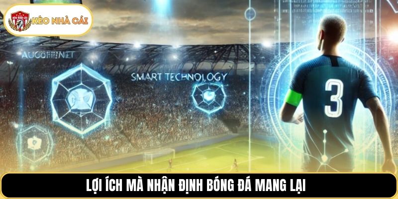 Lợi ích mà nhận định bóng đá mang lại 