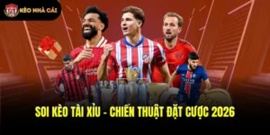 Soi Kèo Tài Xỉu - Chiến Thuật Đặt Cược 2026