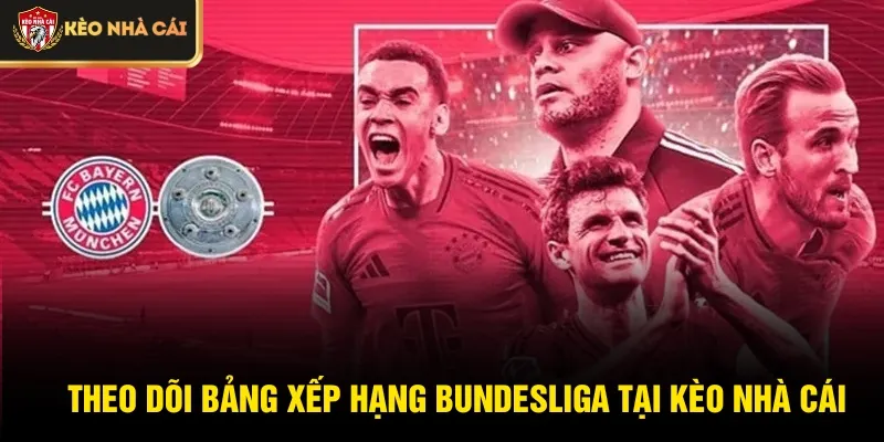 Theo dõi Bảng xếp hạng Bundesliga tại Kèo Nhà Cái
