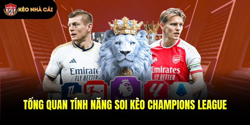 Tổng quan tính năng soi kèo Champions League tại nhà cái