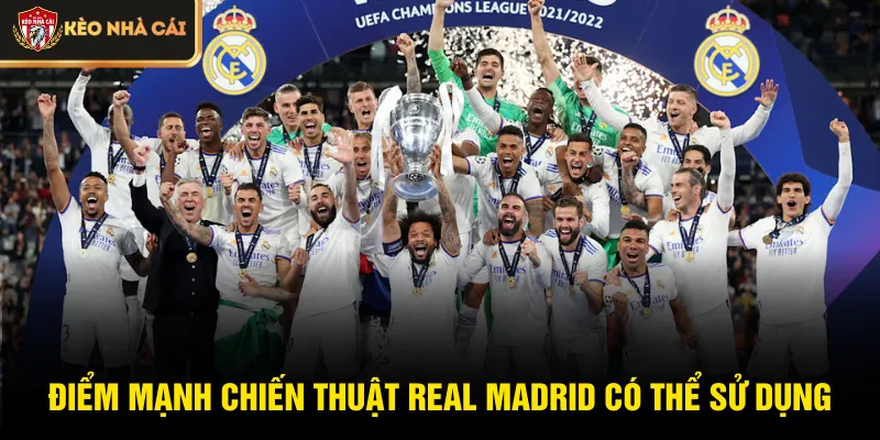 Điểm mạnh chiến thuật Real Madrid có thể sử dụng