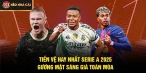 Tiền Vệ Hay Nhất Serie A 2025 - Gương Mặt Sáng Giá Toàn Mùa